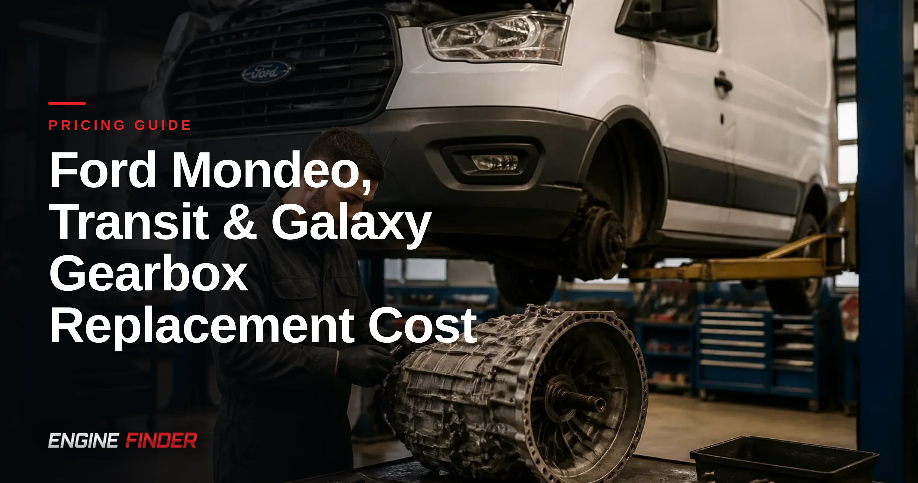 Ford Mondeo, Transit & Galaxy Gearbox Replacement Cost in South Africa (2026 Guide)