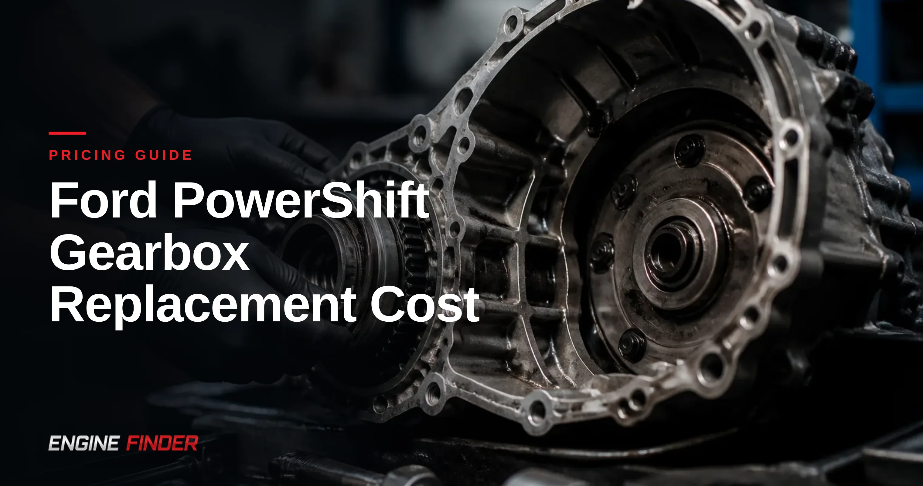 Ford PowerShift Gearbox Replacement Cost in South Africa (2026 Guide)