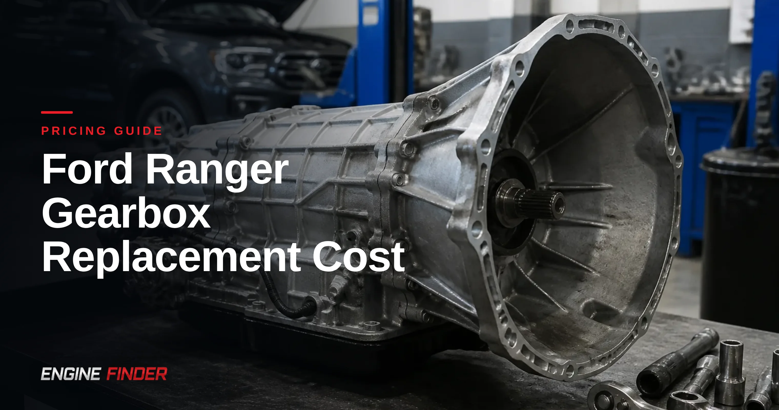 Ford Ranger Gearbox Replacement Cost in South Africa (2026 Guide)