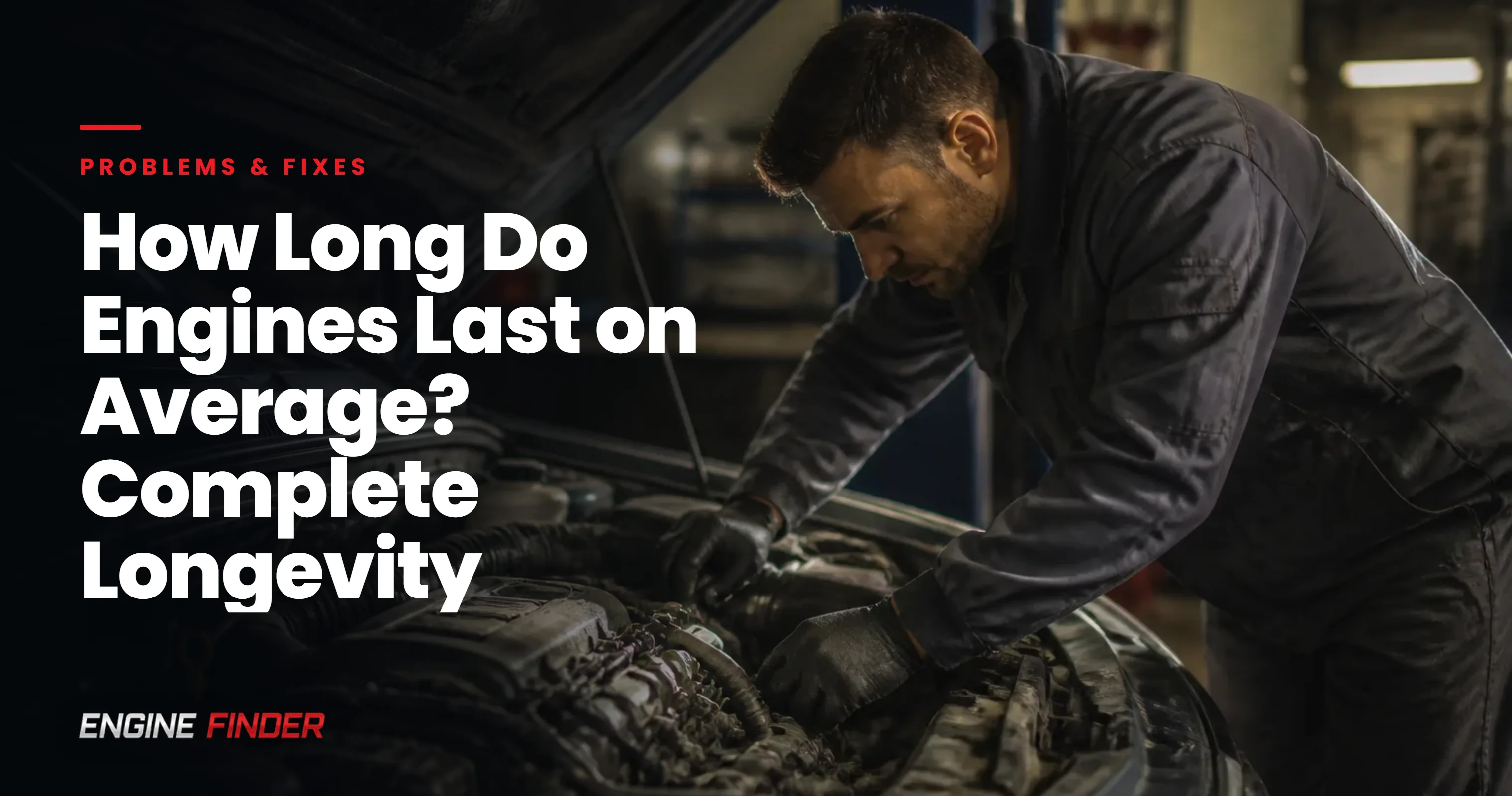 How Long Do Engines Last on Average? Complete Longevity Guide
