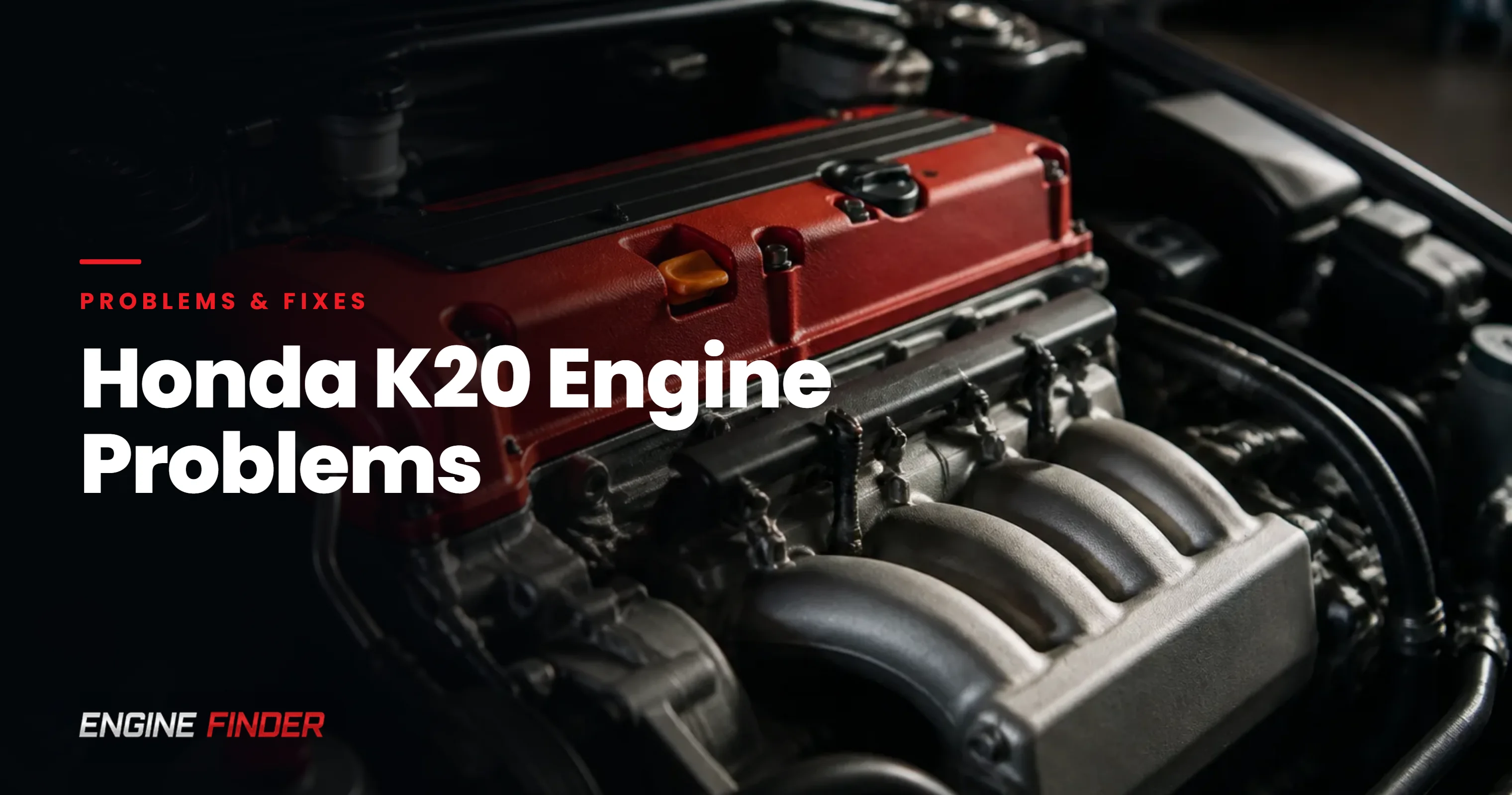 Honda K20 Engine Problems: Complete VTEC 4-Cylinder Troubleshooting Guide