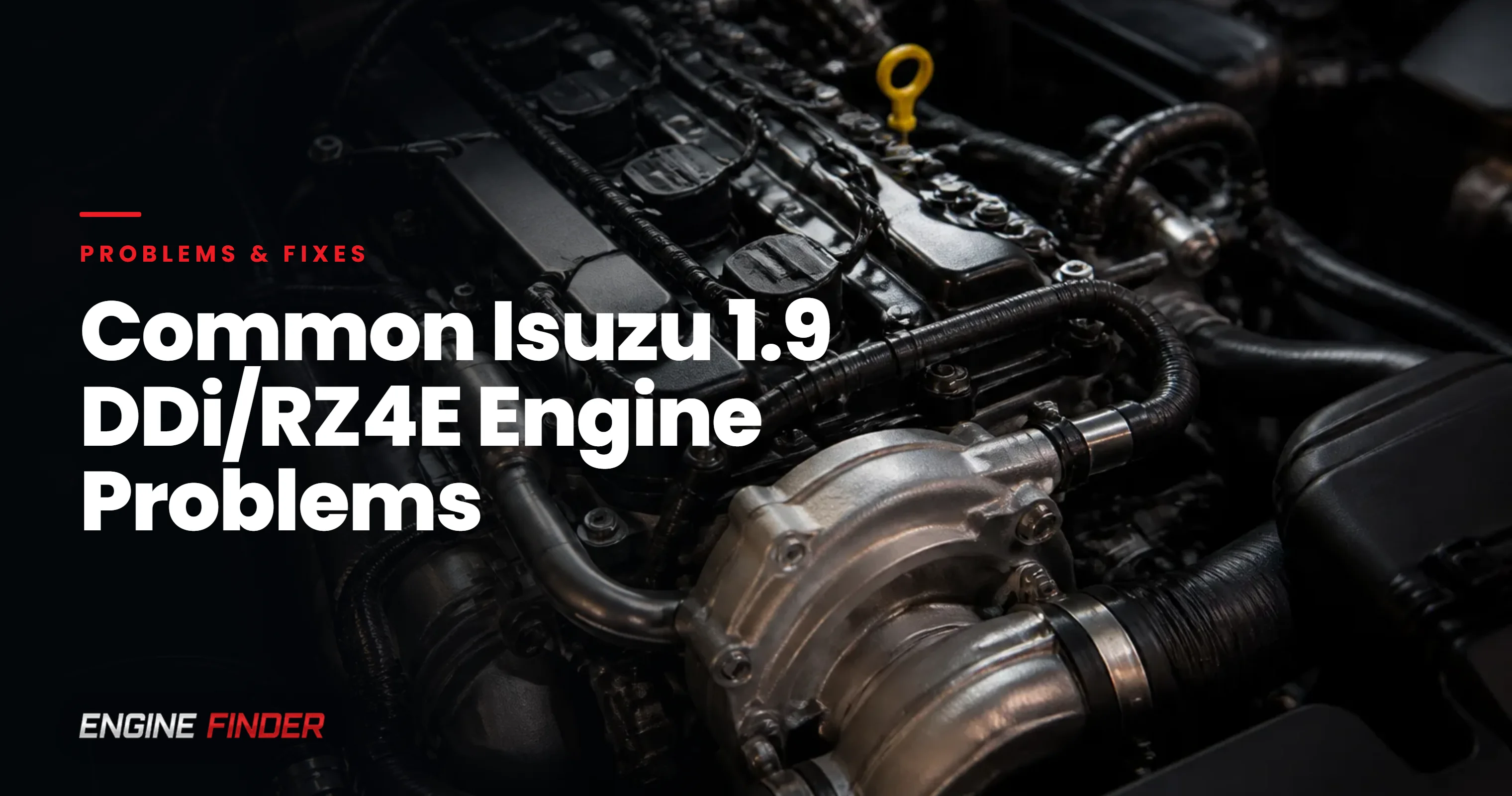 Common Isuzu 1.9 DDi/RZ4E Engine Problems: Causes, Symptoms, Solutions