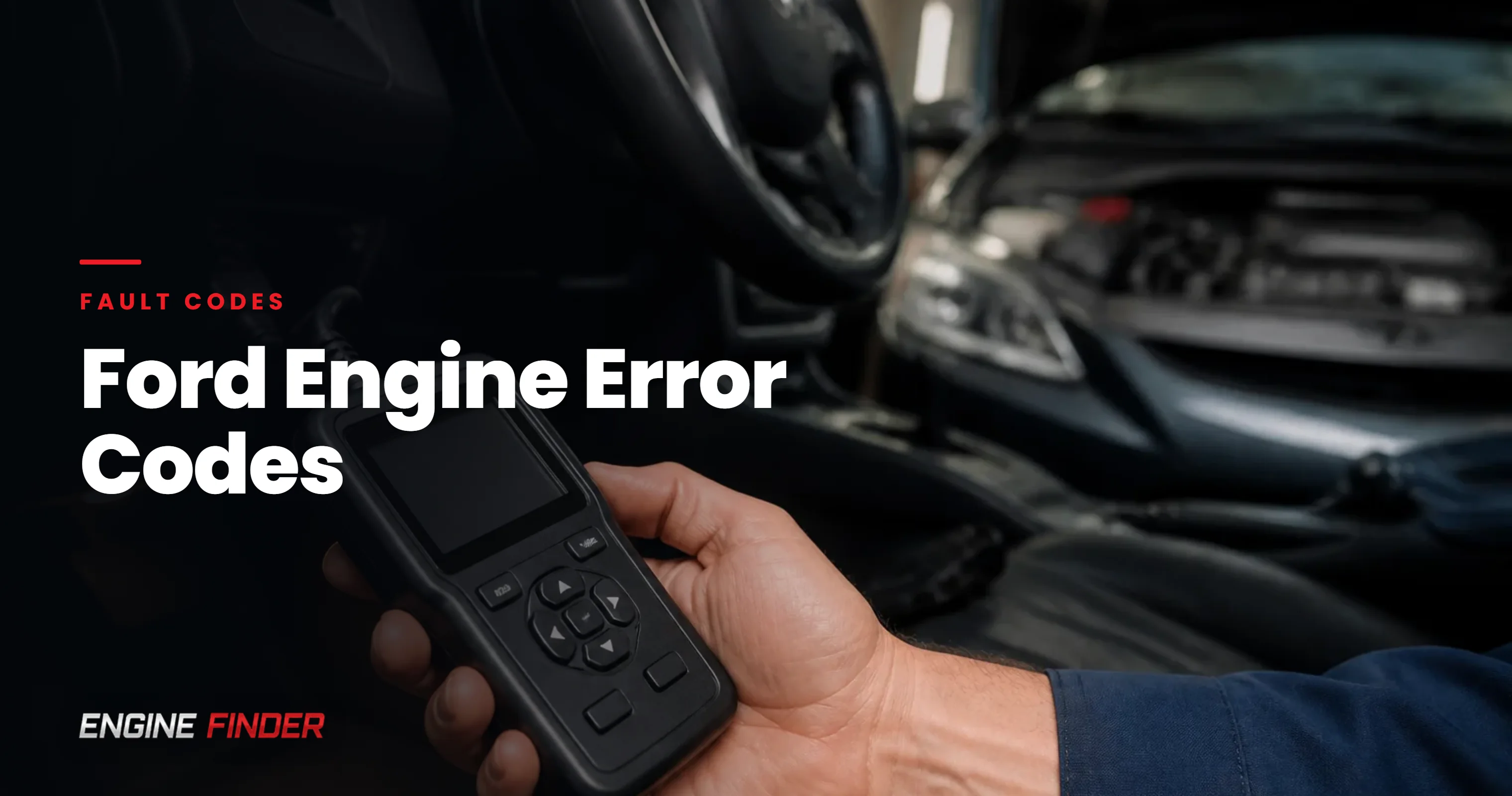 Complete Ford Engine Error Codes Guide: Diagnostic Trouble Codes & Solutions