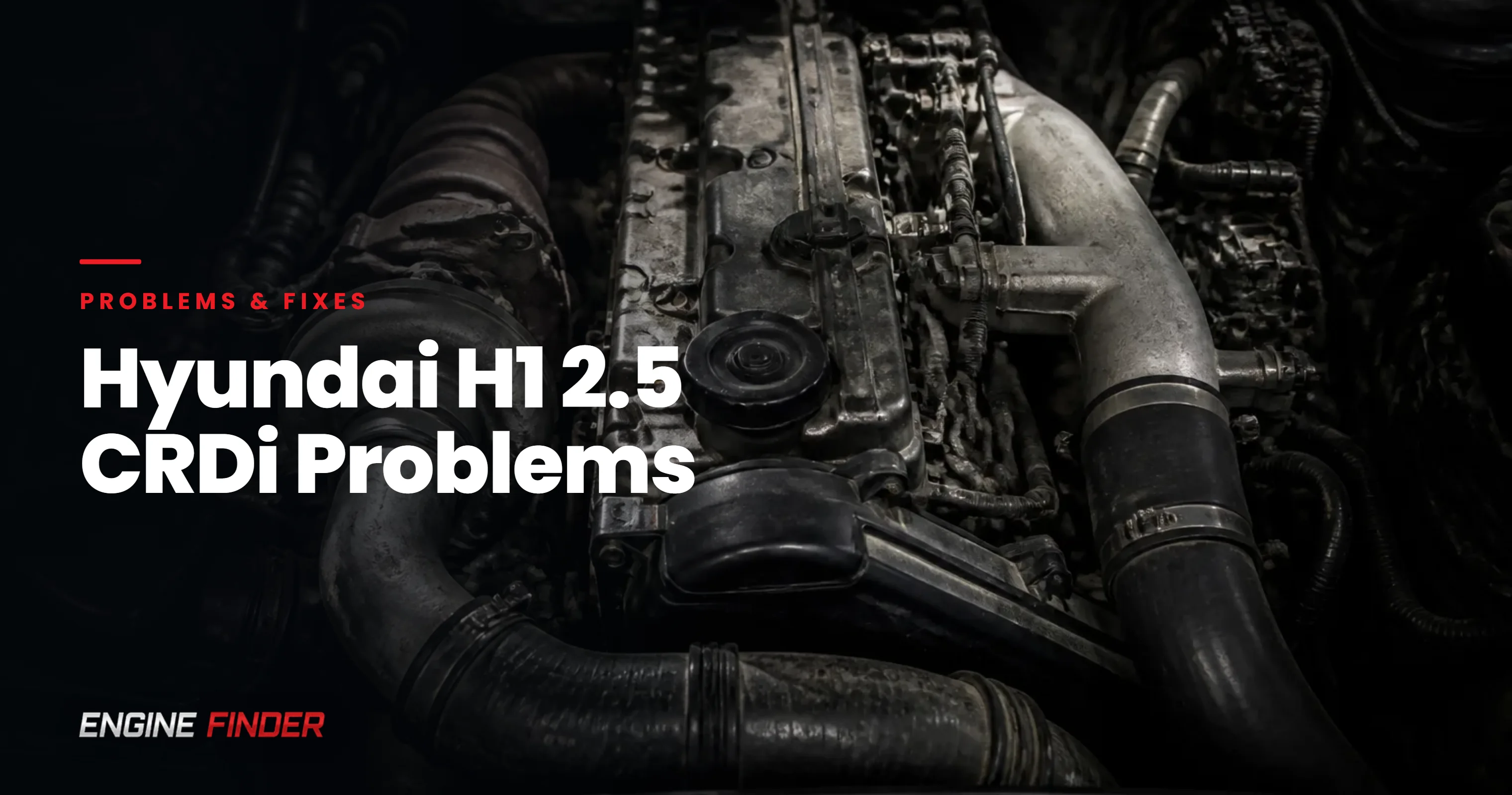 Hyundai H1 2.5 CRDi Problems: 6 Diesel Faults