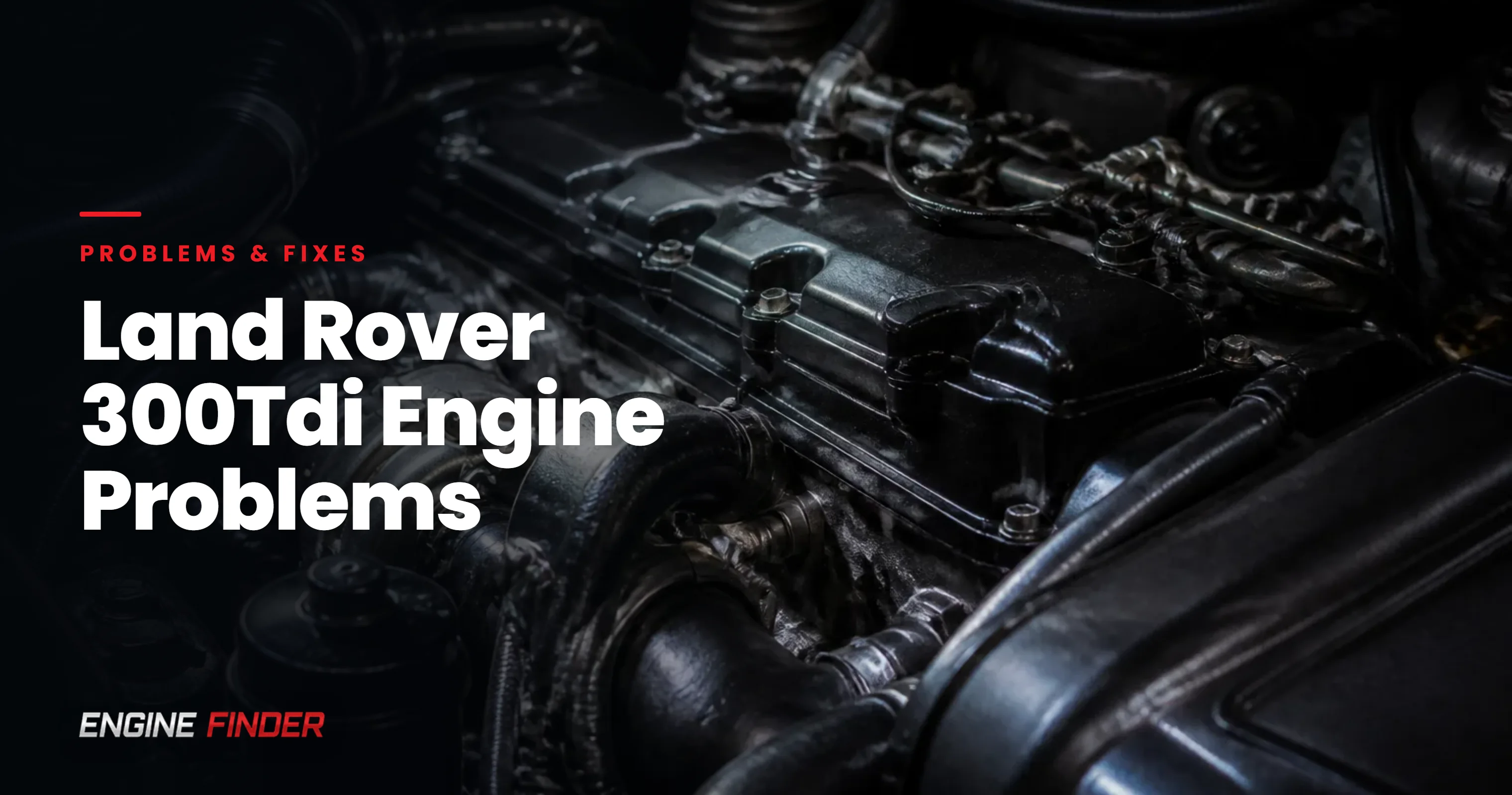 Land Rover 300Tdi Engine Problems: Complete Troubleshooting Guide